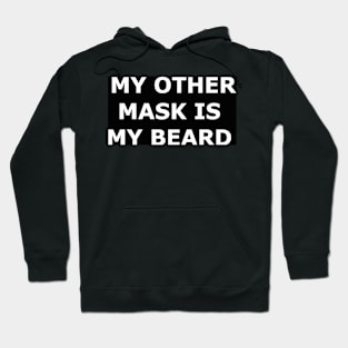 My Other Mask Is My Beard Hoodie